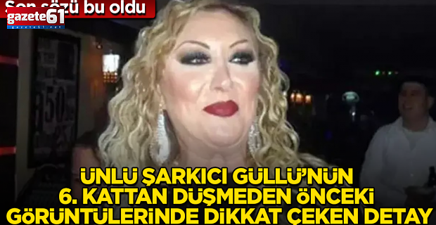 Şarkıcı Güllü'nün son görüntüleri ortaya çıktı!