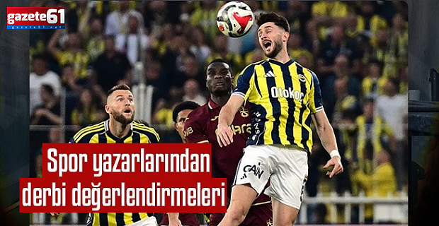 Spor yazarları Fenerbahçe-Trabzonspor maçını yorumladı