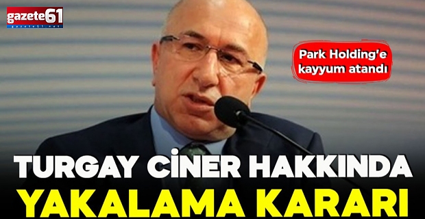 Turgay Ciner hakkında yakalama kararı