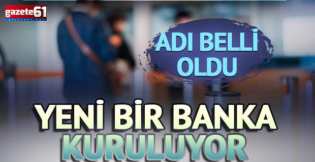 Yeni bir banka kuruluyor, BDDK'dan izin çıktı
