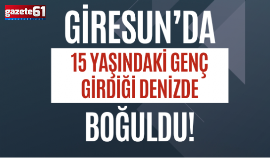 Arkadaşlarıyla Denize Giren 15 Yaşındaki Genç Boğuldu!