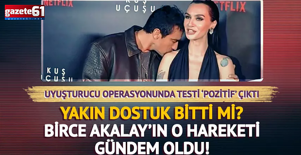 Birce Akalay yakın dostlarını sildi!
