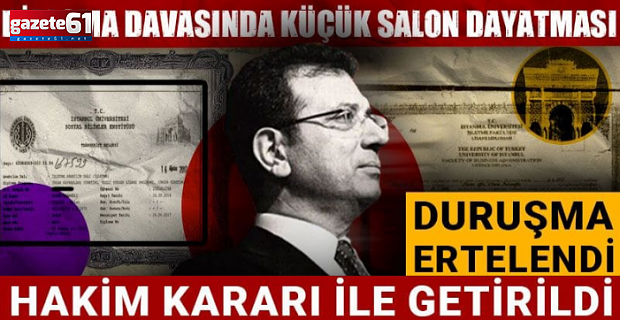 İmamoğlu diploma davasında salon krizi!