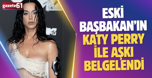 eski Başbakan’ın Katy Perry ile aşkı belgelendi
