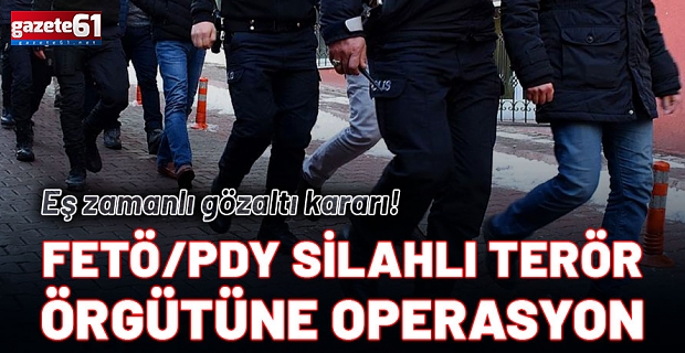 FETÖ/PDY silahlı terör örgütüne operasyon