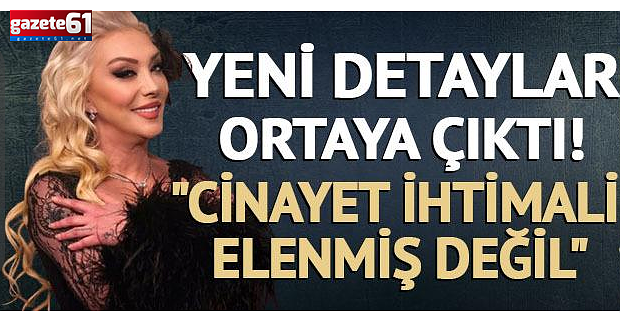 Sır perdesi aralanıyor! ''Cinayet ihtimali...''