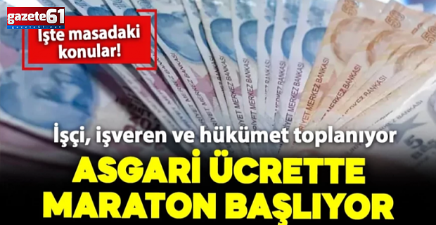 Asgari ücret maratonu başlıyor!