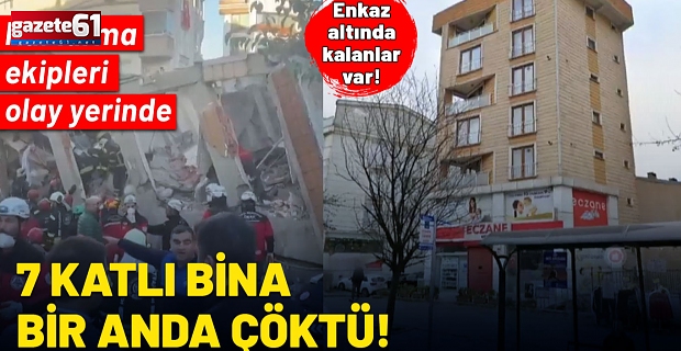 Gebze'de 7 katlı bina çöktü:Enkaz altında kalanlar var