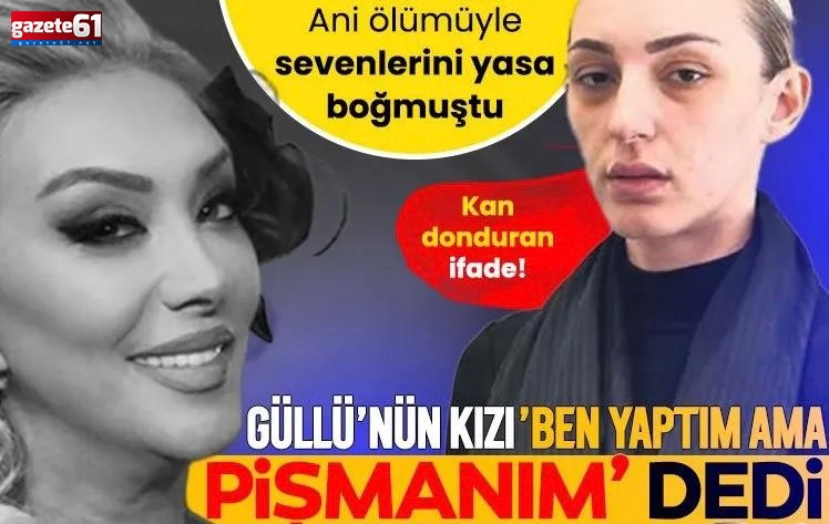 Güllü'nün ölümüyle ilgili şoke eden itiraf! "Ben yaptım ama pişmanım"
