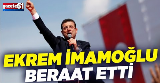 İmamoğlu için beraat kararı!