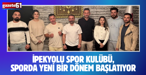 İPEKYOLU SPOR KULÜBÜ, SPORDA YENİ BİR DÖNEM BAŞLATIYOR