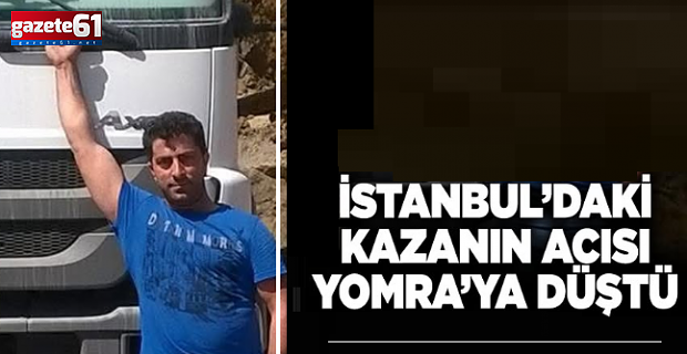 İstanbul’daki kazanın acısı Trabzon’a düştü!