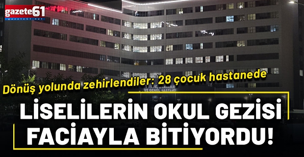Liselilerin okul gezisi faciayla bitiyordu...