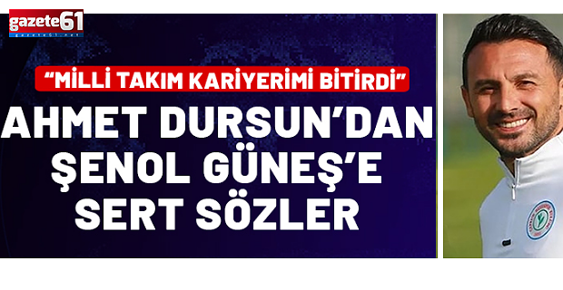 Ahmet Dursun’dan Şenol Güneş’e sert sözler!
