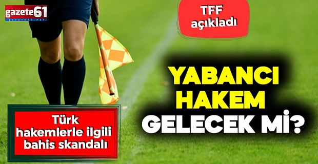 TFF'den yabancı hakem açıklaması