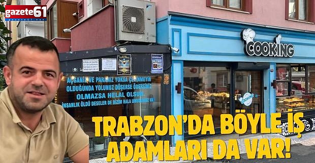 TRABZON'DA İNSANLIK DERSİ VERİYOR
