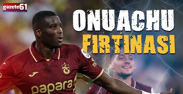 Trabzonspor'da Paul Onuachu 'Fırtına'sı!