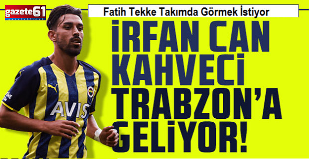 Trabzonspor İrfan Can Kahveci için devrede! Fatih Tekke takımında görmek istiyor