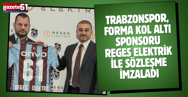 Trabzonspor, forma kol altı sponsoru Reges Elektrik ile sözleşme imzaladı