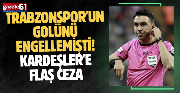 Trabzonspor'un golünü engellemişti! Arda Kardeşler'e flaş ceza...