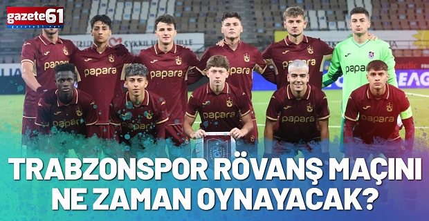 Trabzonspor rövanş maçını ne zaman oynayacak?