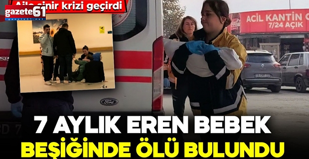 7 aylık Eren bebek, beşiğinde ölü bulundu: Ailesi sinir krizi geçirdi