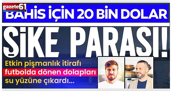 Bahis için 20 bin dolar şike parası itirafı!