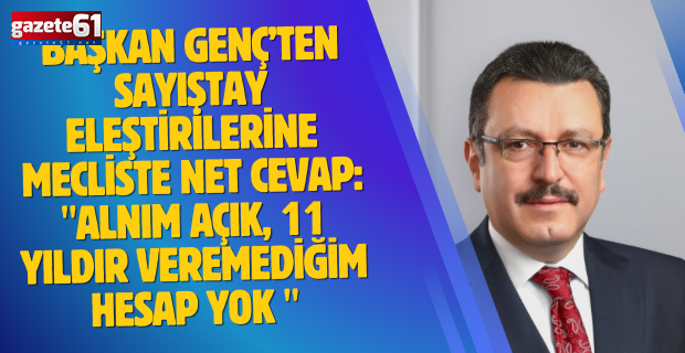 Başkan Genç’ten Sayıştay eleştirilerine mecliste net cevap: "Alnım Açık, 11 Yıldır Veremediğim Hesap Yok "