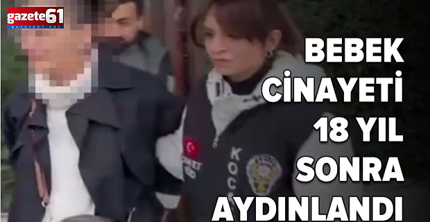 Bebek cinayeti 18 yıl sonra aydınlandı... Katil iş kadını çıktı