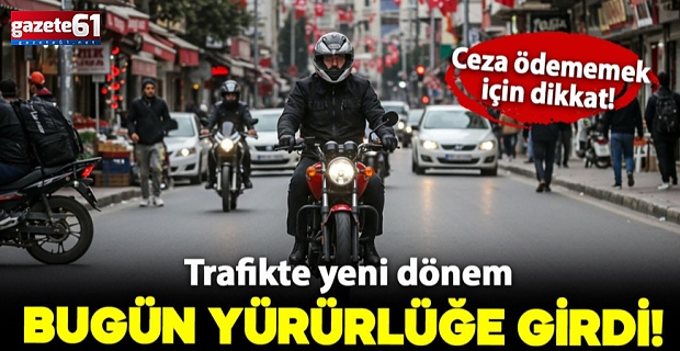 Bisiklet, motosiklet, traktör kullananlar dikkat: Trafikte yeni dönem bugün yürürlüğe girdi!