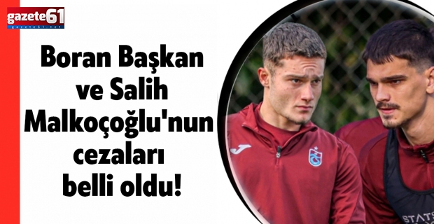 Boran Başkan ve Salih Malkoçoğlu'nun cezaları belli oldu