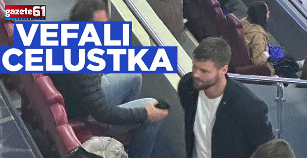 Celustka, Trabzonspor maçını izledi