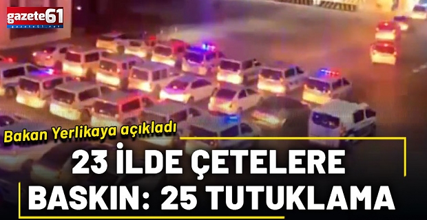 Dolandırıcılık çetelerine 23 ilde baskın: 64 gözaltı, 25 tutuklama