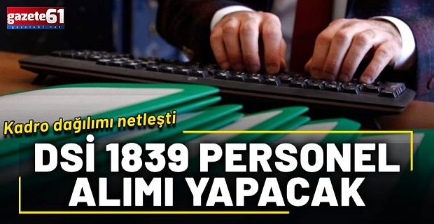 DSİ 1389 personel alımı başladı: Kadro dağılımı ve başvuru süreci netleşiyor!