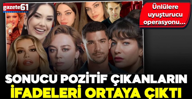 Uyuşturucu soruşturmasında ünlülerin ifadeleri ortaya çıktı