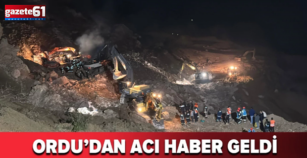 Ordu'daki göçük faciasından acı haber geldi!
