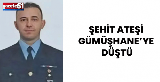 Gümüşhane'ye şehit ateşi düştü