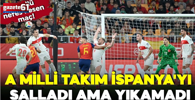 İspanya'ya ilk puan kaybını yaşattık