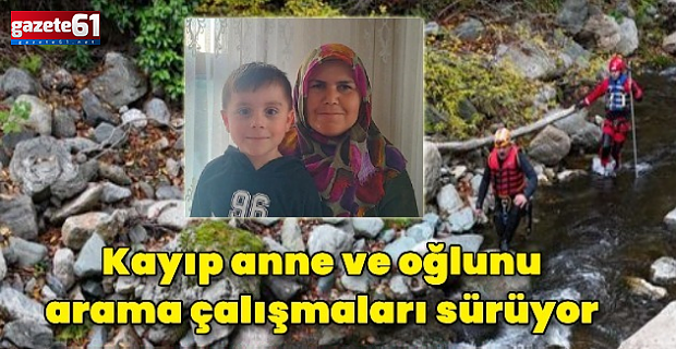 Kayıp anne ve oğlunu arama çalışmaları 6’ncı günde sürdü