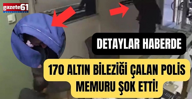 Kuyumcuyu soydu 170 tane altın bilezik çaldı! Hırsız polis memuru çıktı