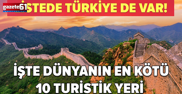 Dünyanın en kötü 10 turistik yeri açıklandı: