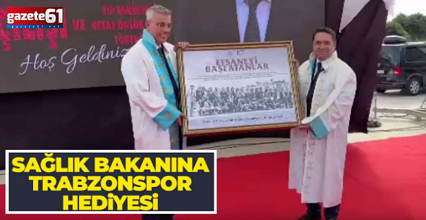 Sağlık Bakanına duygulandıran Trabzonspor hediyesi...