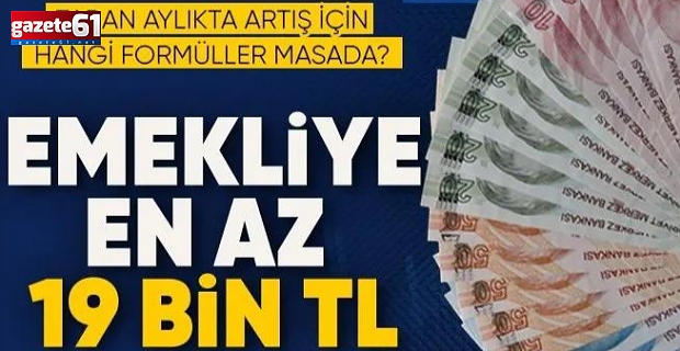 Taban maaşa tüfe ayarı: Emekliye en az 19 bin 243 TL