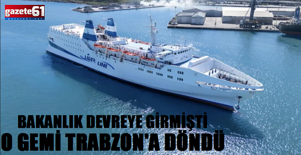 Trabzon-Soçi seferi yapan gemi geri döndü