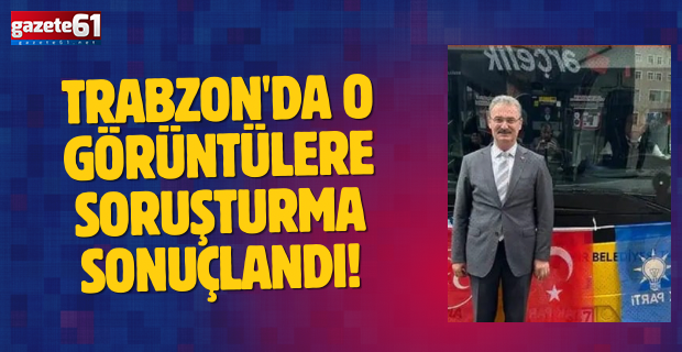 Trabzon'da otobüslere asılan AK Parti bayrakları soruşturmasında verilen karar belli oldu!