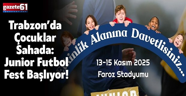 Trabzon’da Çocuklar Sahada: Junior Futbol Fest Başlıyor!