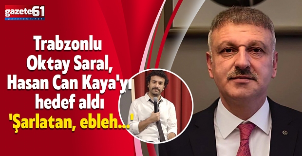 Trabzonlu Oktay Saral, Hasan Can Kaya'yı hedef aldı 'Şarlatan, ebleh...'
