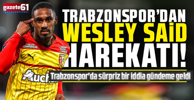 Trabzonspor'da Wesley Said sesleri! Fransız basını duyurdu
