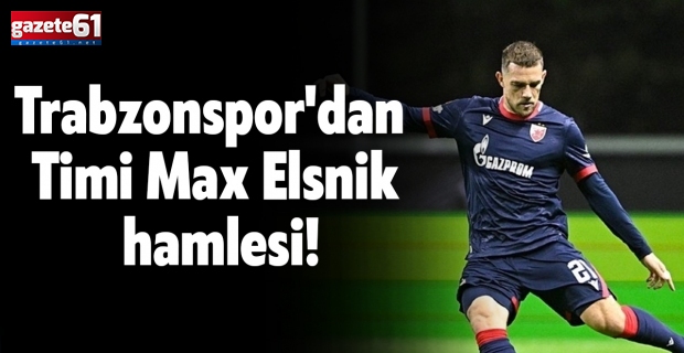  Trabzonspor'dan Timi Max Elsnik hamlesi!