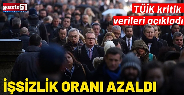 TÜİK kritik verileri açıkladı: İşsizlik oranı düştü...